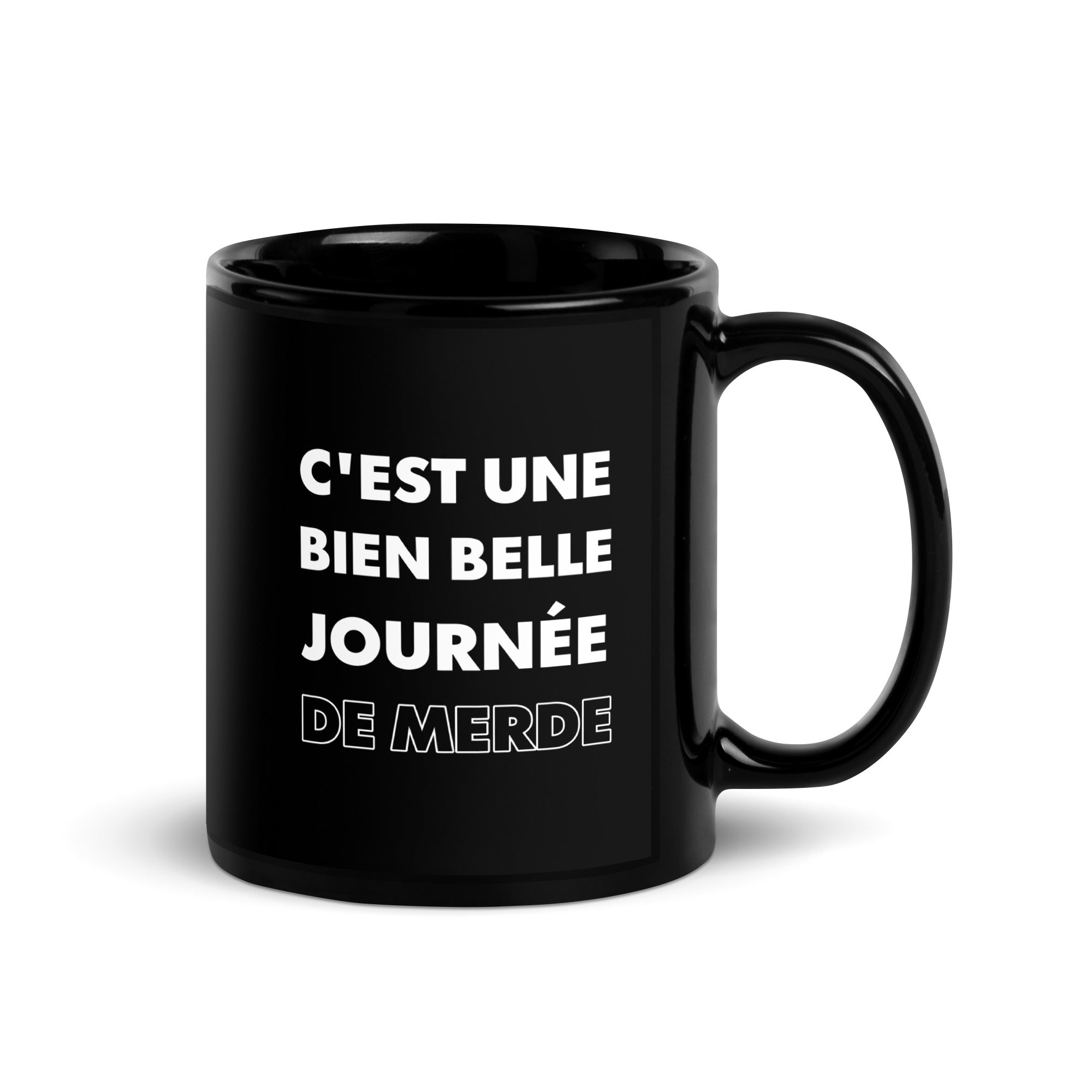 Mug brillant noir C'est Une Bien Belle Journée De Merde