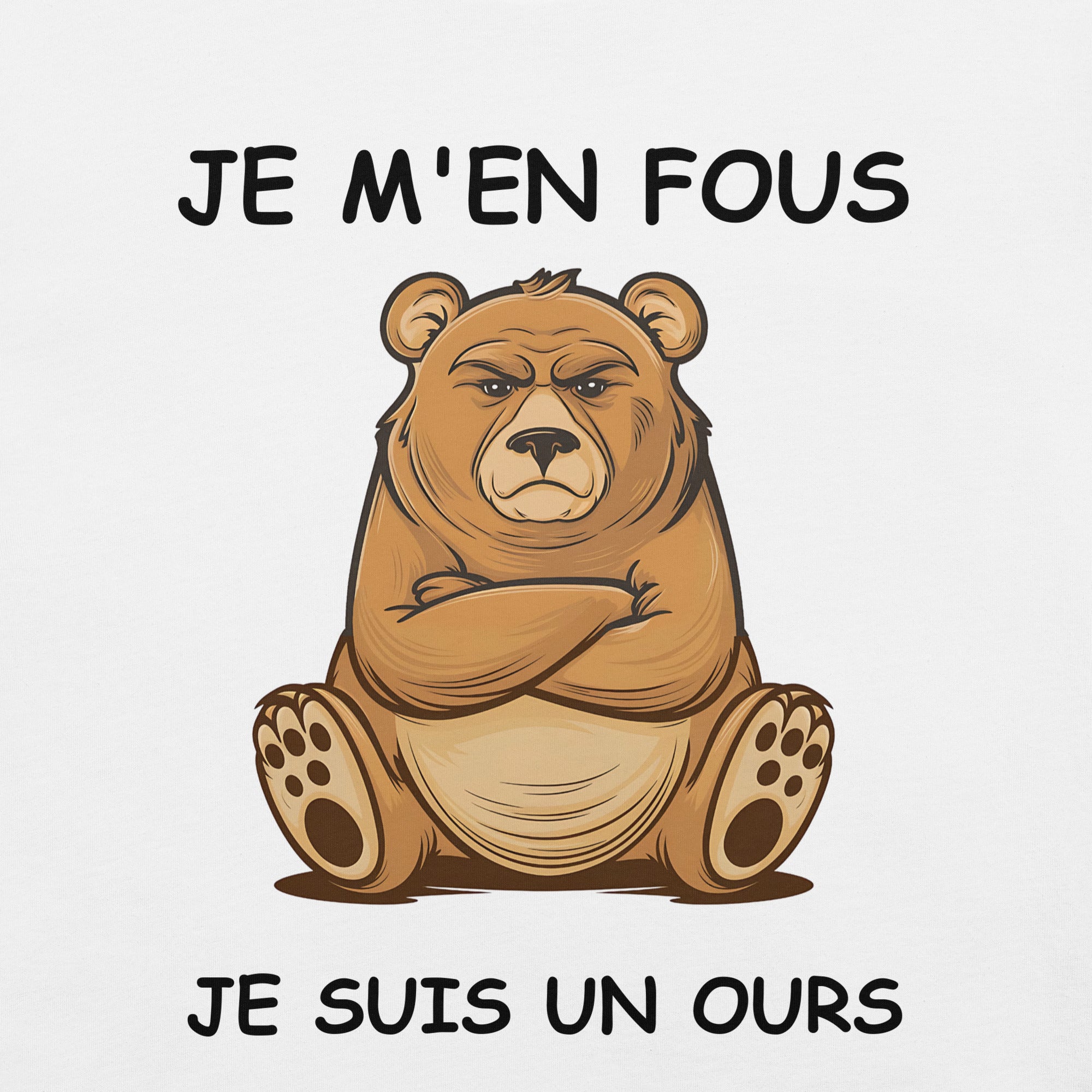 T-shirt unisexe Je M'en Fous Je Suis Un Ours