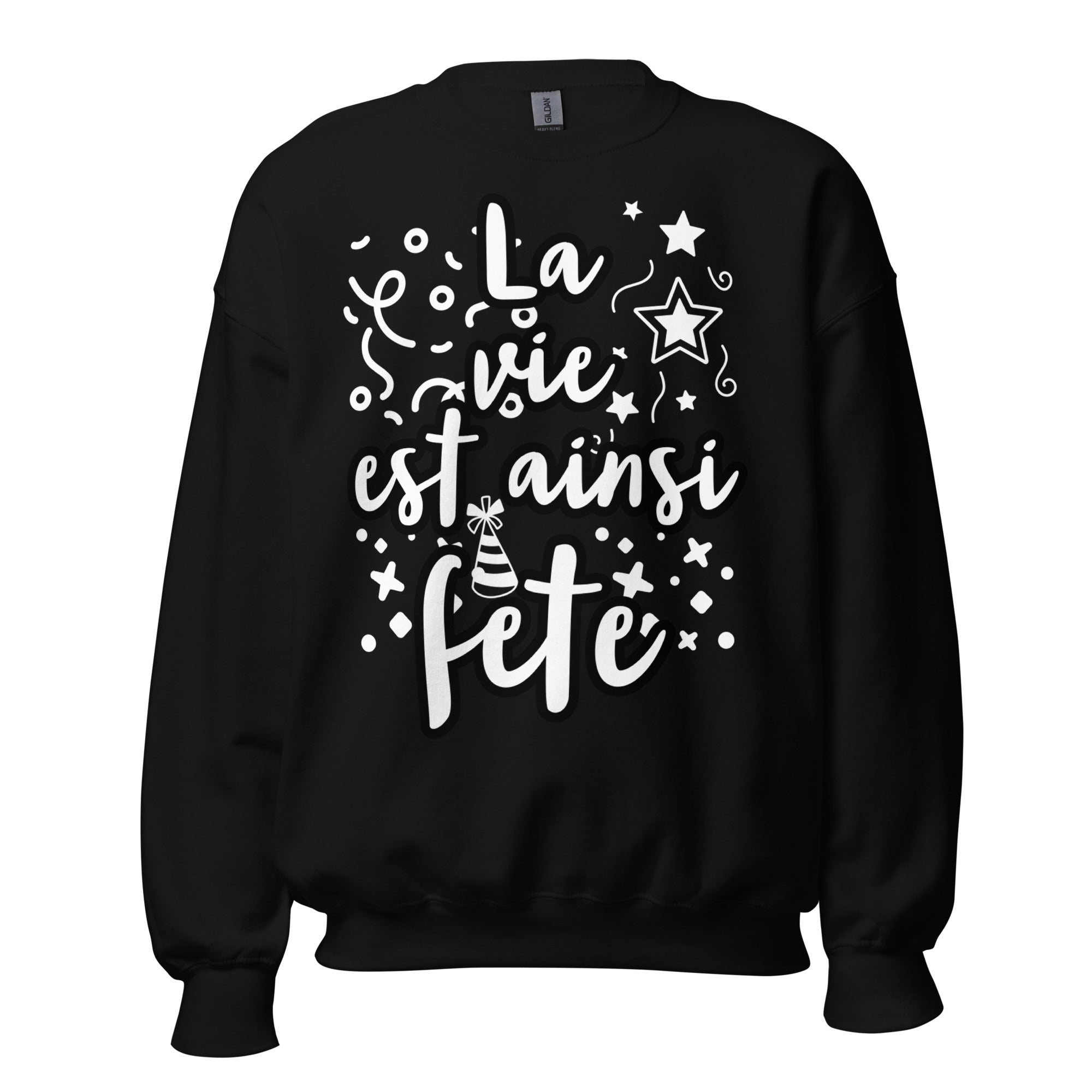 Sweat Unisexe à Col Rond La vie est ainsi Fête (Lettrage clair)