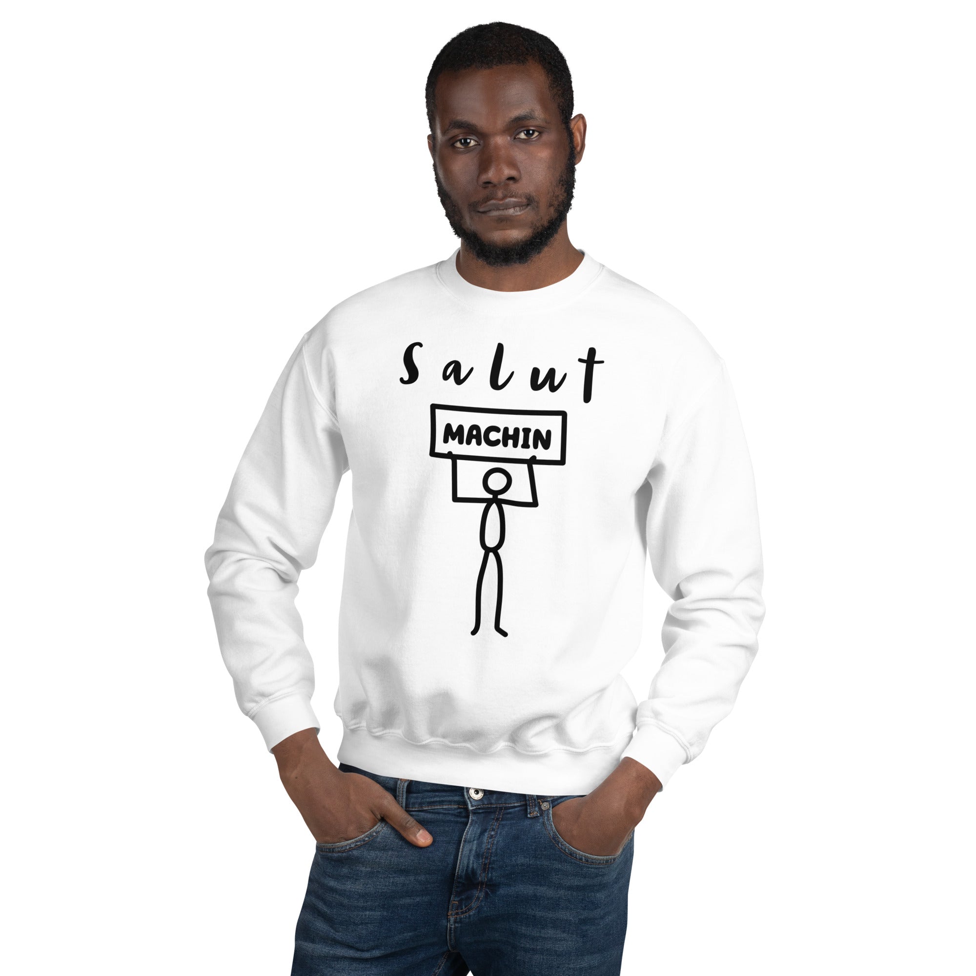 Sweat Unisexe à Col Rond Salut Machin (Lettrage foncé)