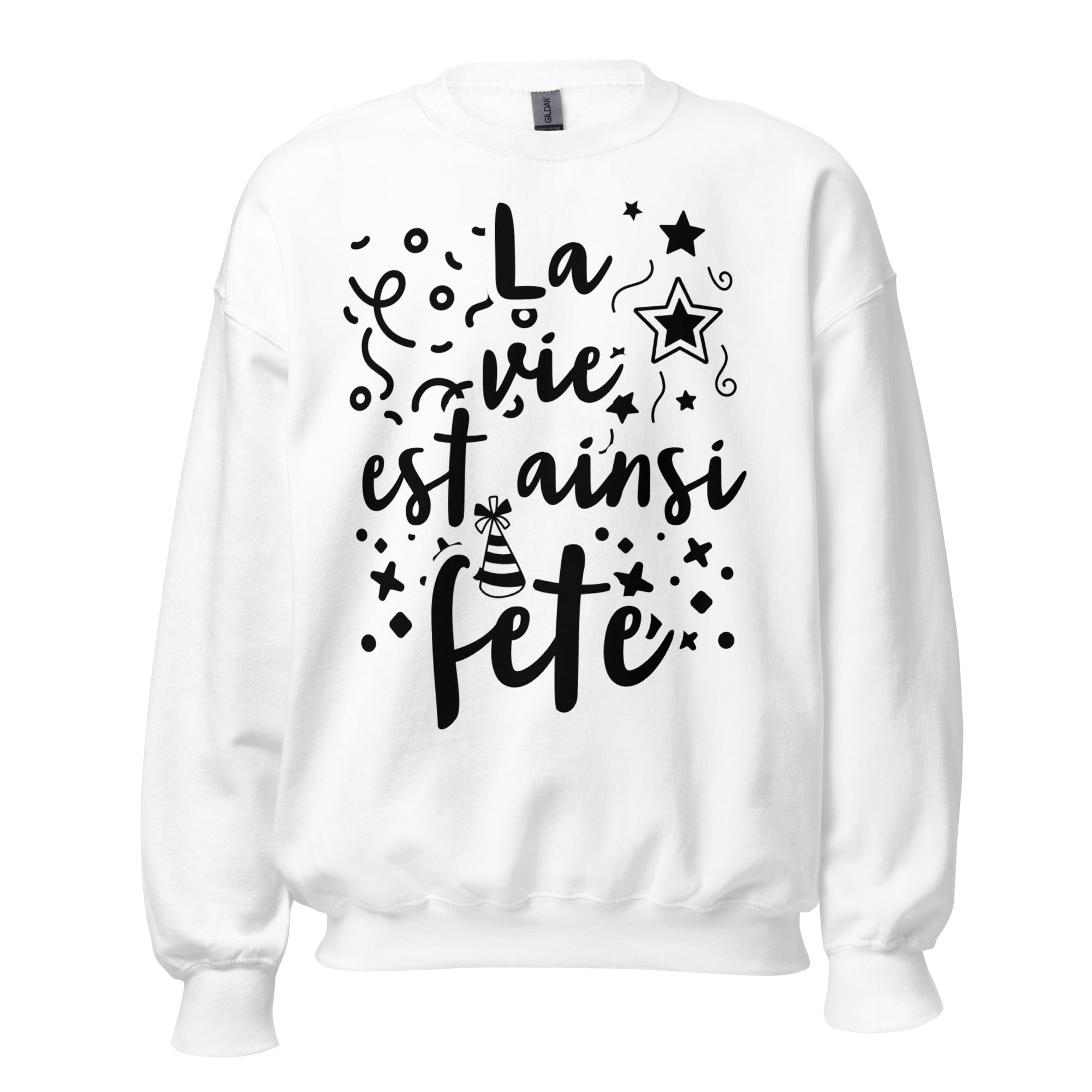 Sweat Unisexe à Col Rond La vie est ainsi Fête (Lettrage foncé)