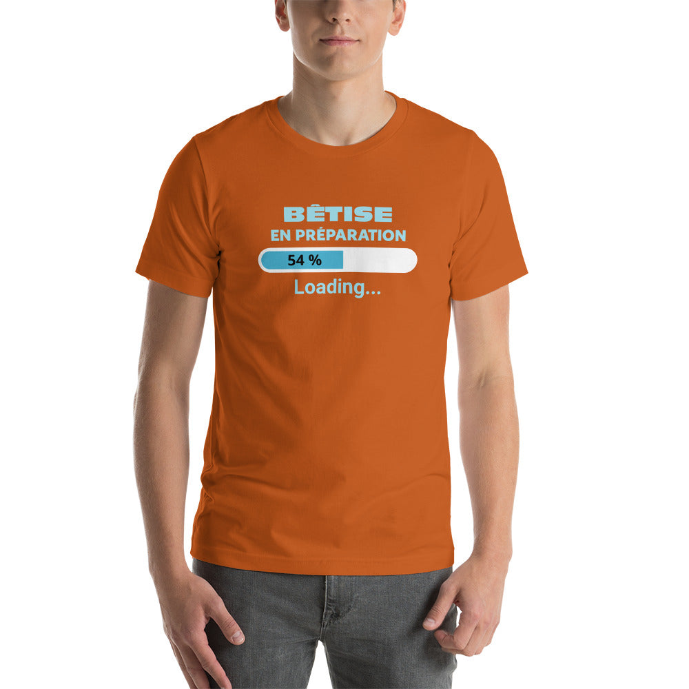 T-shirt unisexe Bêtise en préparation (Lettrage clair)