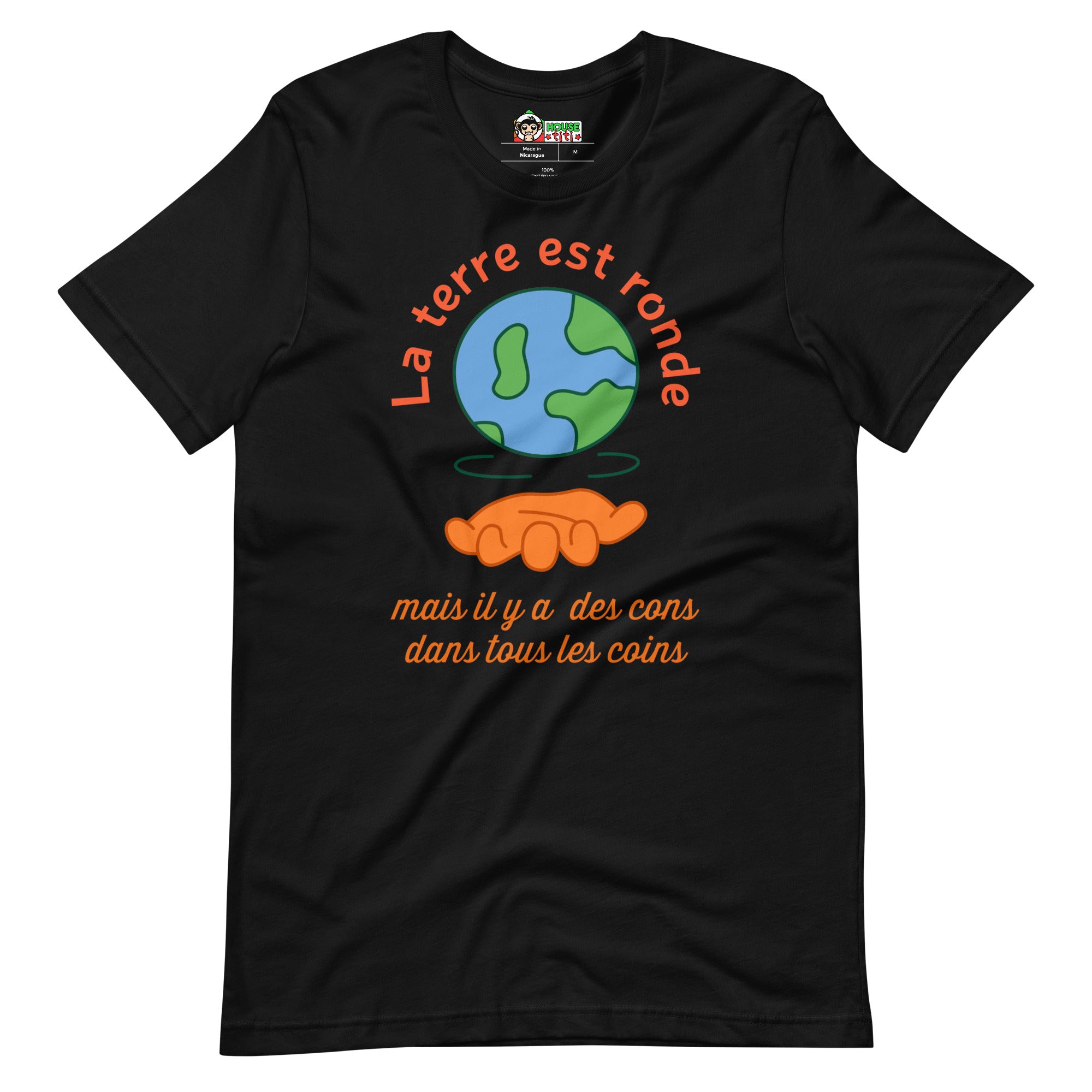 T-shirt La Terre est Ronde Mais Il y a Des Cons Dans Tous Les...