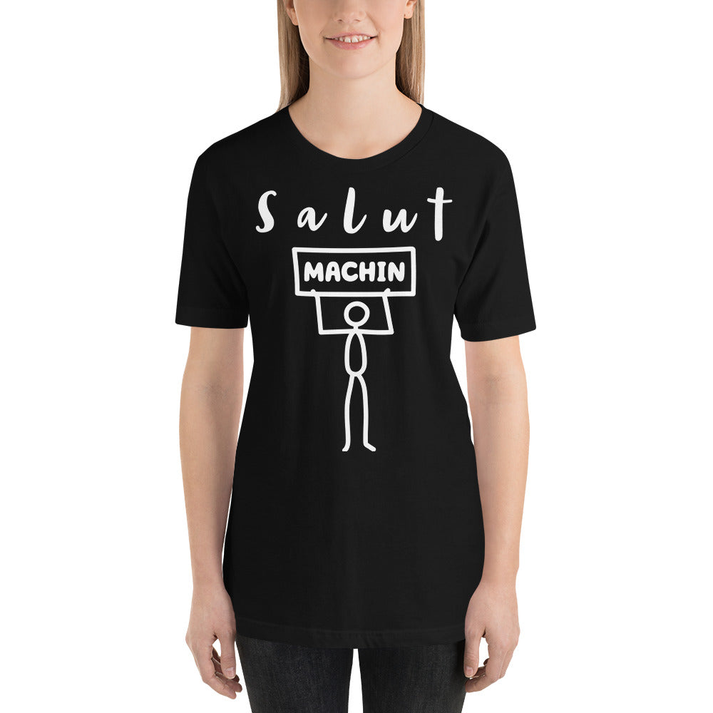 T-shirt unisexe Salut Machin (Lettrage clair)