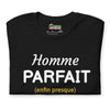 T-shirt Homme Parfait (enfin presque)