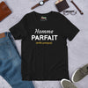 T-shirt Homme Parfait (enfin presque)