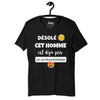 T-shirt Désolé cet Homme est Déjà Pris