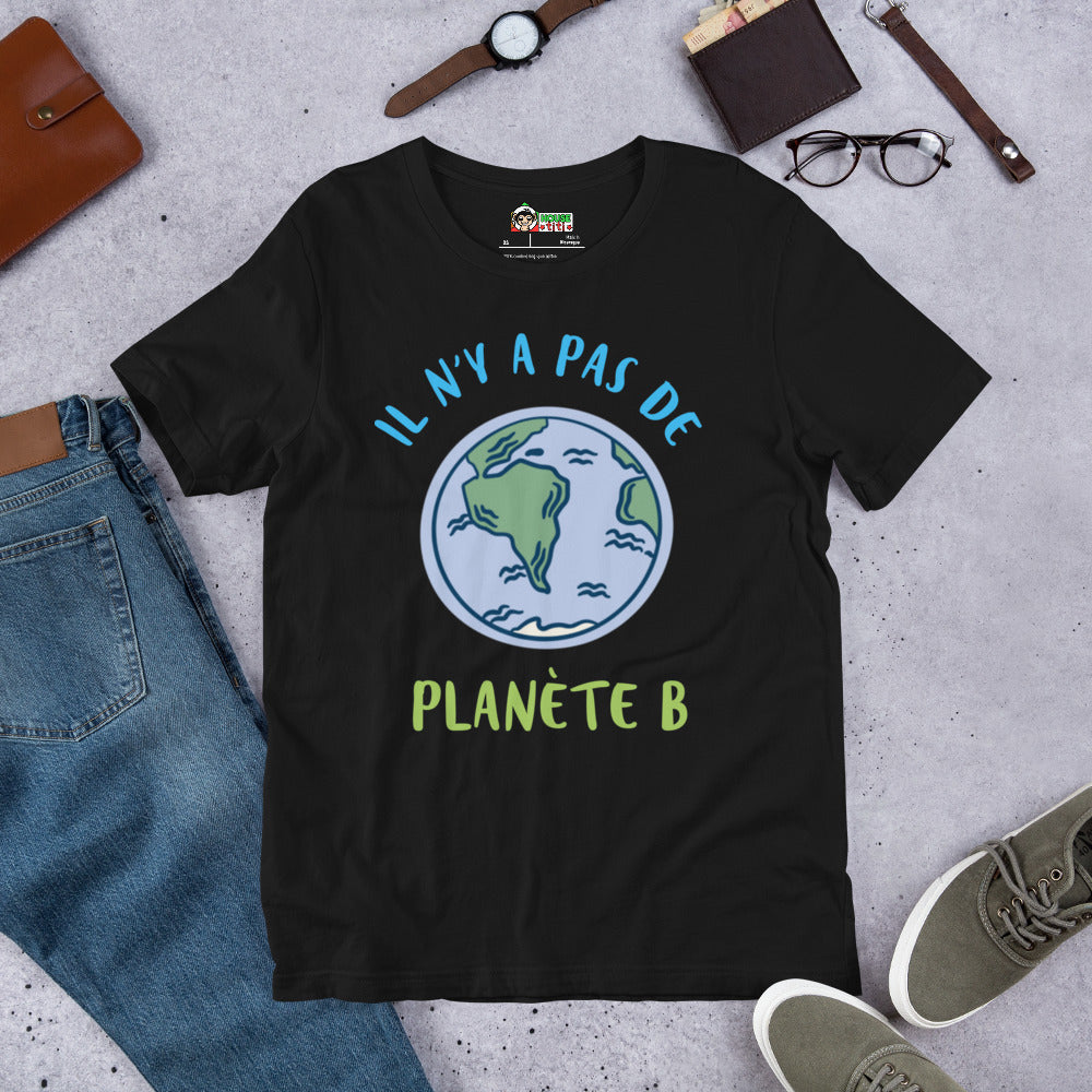 T-shirt unisexe Il n'y a pas de planète B