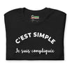 T-shirt unisexe C'est Simple Je Suis Compliquée (Lettrage blanc)