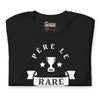 T-shirt unisexe Père le Rare (Lettrage blanc)