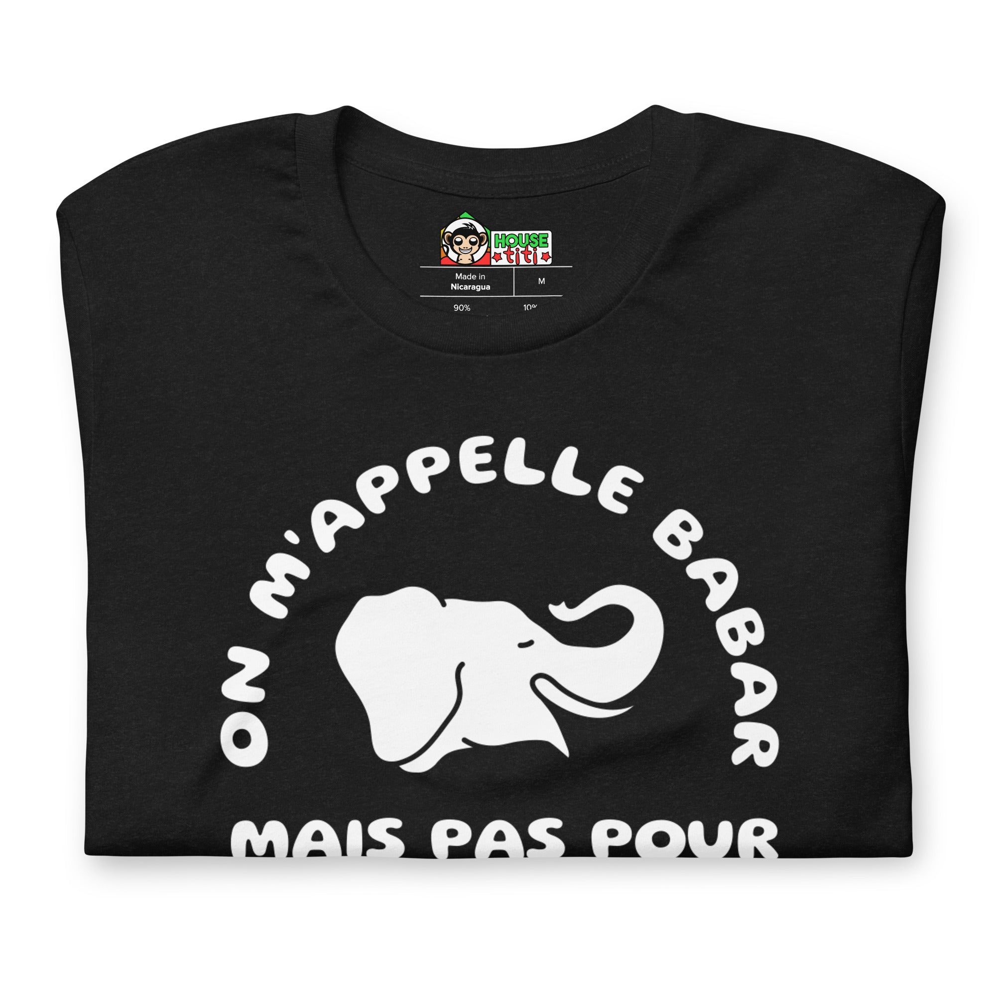 T-shirt unisexe On m'Appelle Babar Mais Pas Pour Ma Trompe