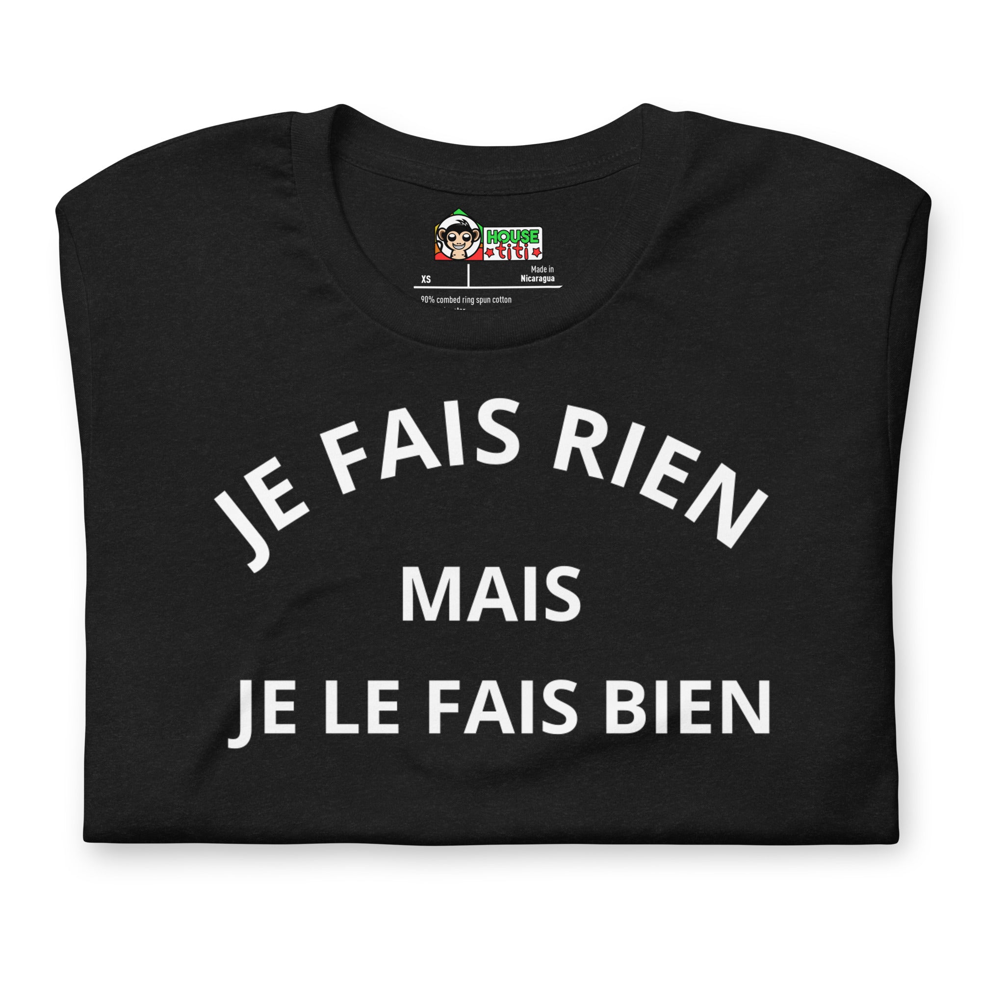 T-shirt unisexe Je Ne Fais Rien Mais Je Le Fais Bien (Lettrage clair)