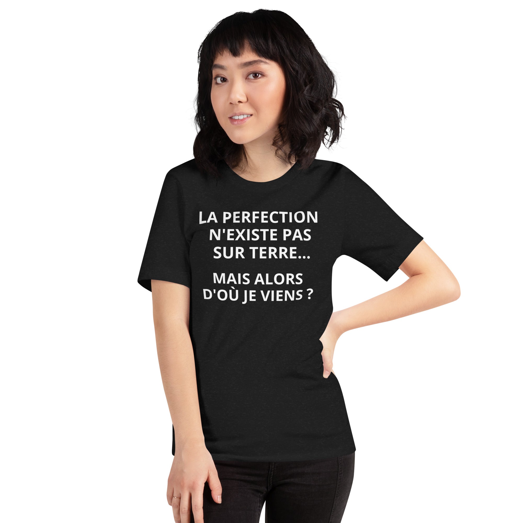 T-shirt unisexe La Perfection N'existe Pas Sur Terre (Lettrage clair)