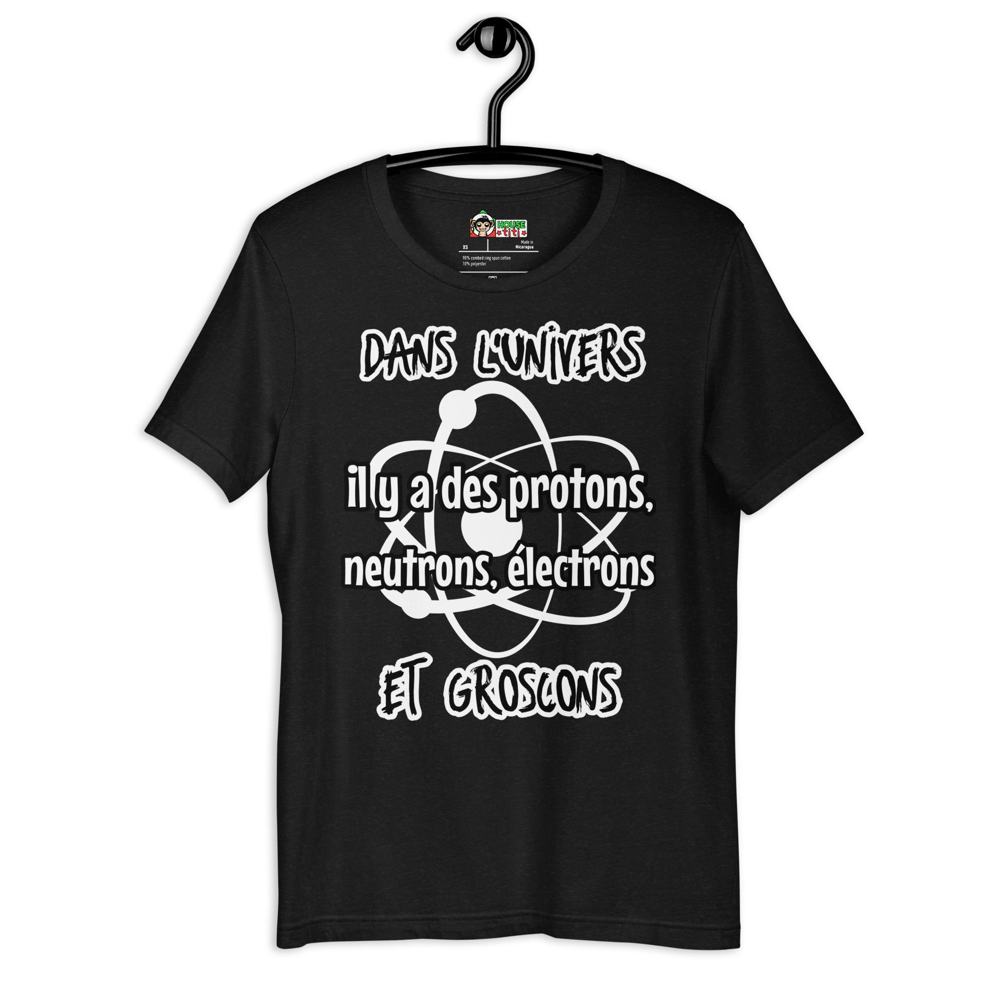 T-shirt unisexe Dans l'univers il y a des protons...(Lettrage clair)