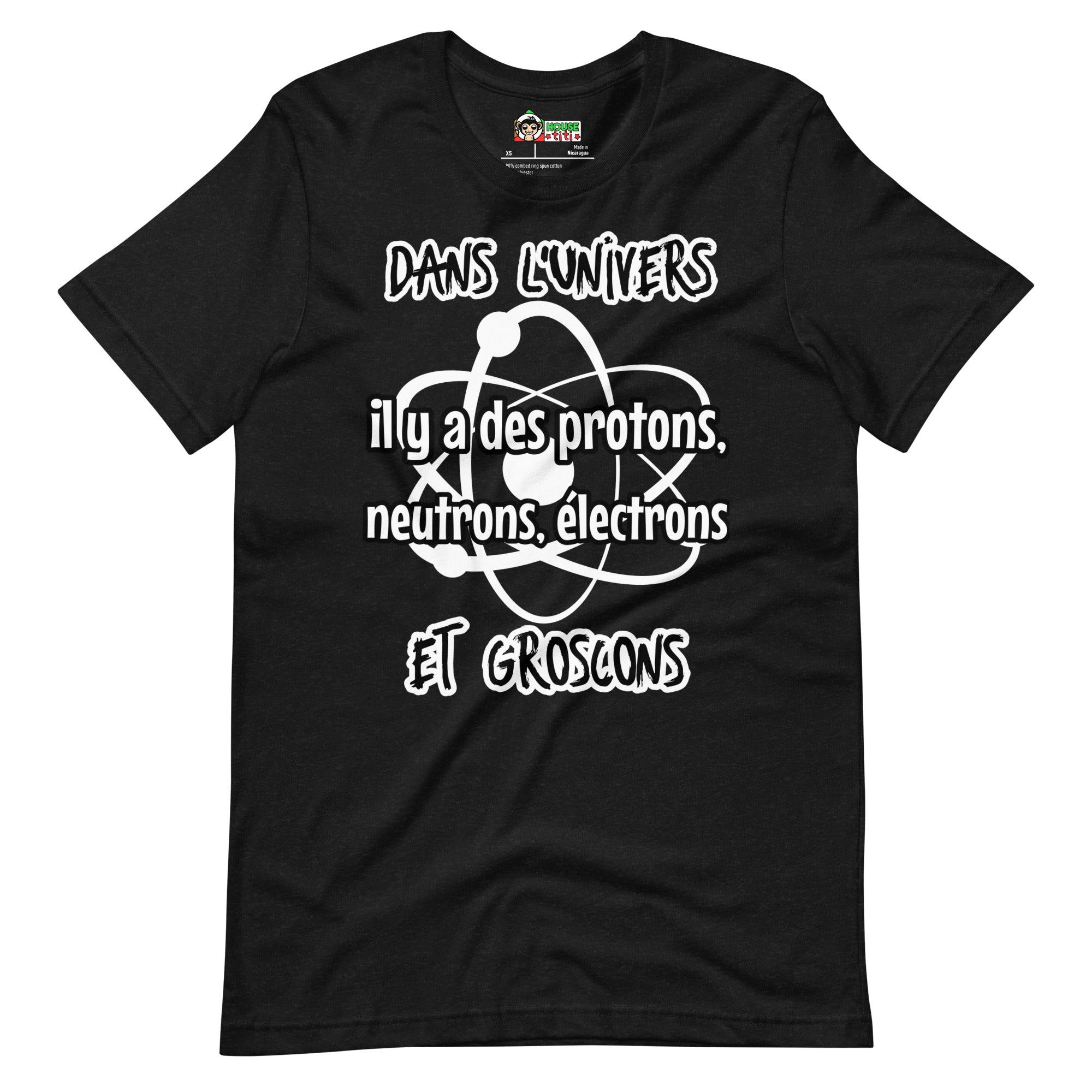 T-shirt unisexe Dans l'univers il y a des protons...(Lettrage clair)