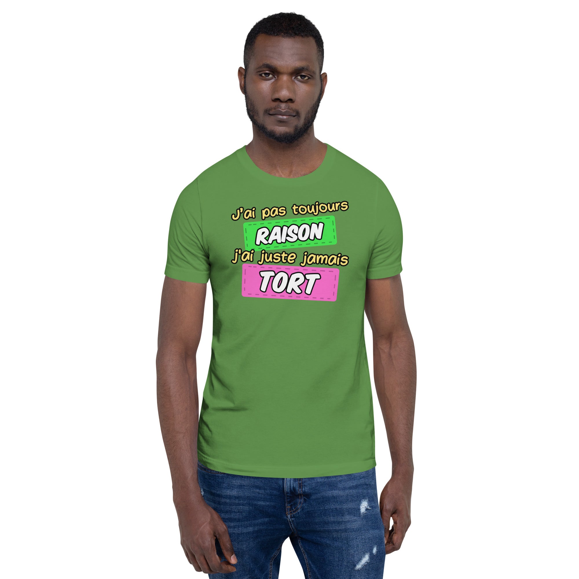 T-shirt unisexe J'ai Pas Toujours Raison