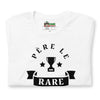 T-shirt unisexe Père le Rare (Lettrage noir)