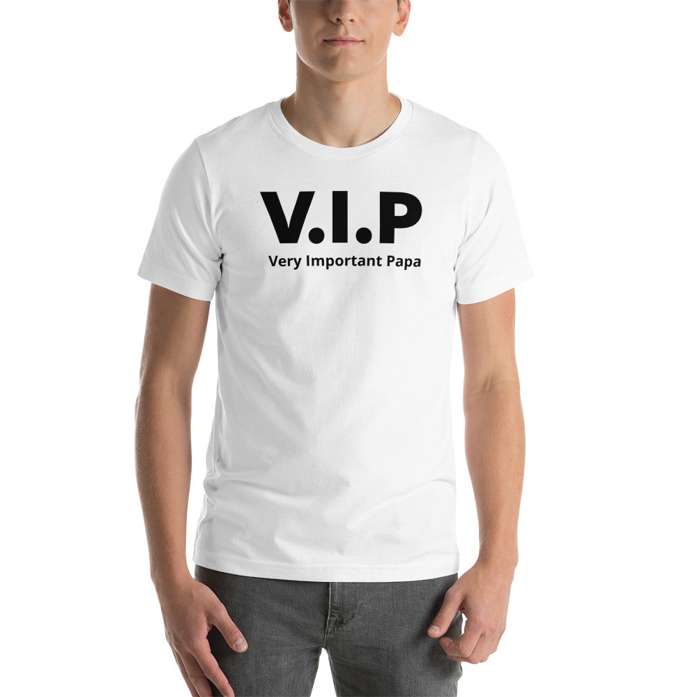 T-shirt unisexe V.i.p Very Important Papa (Lettrage noir)