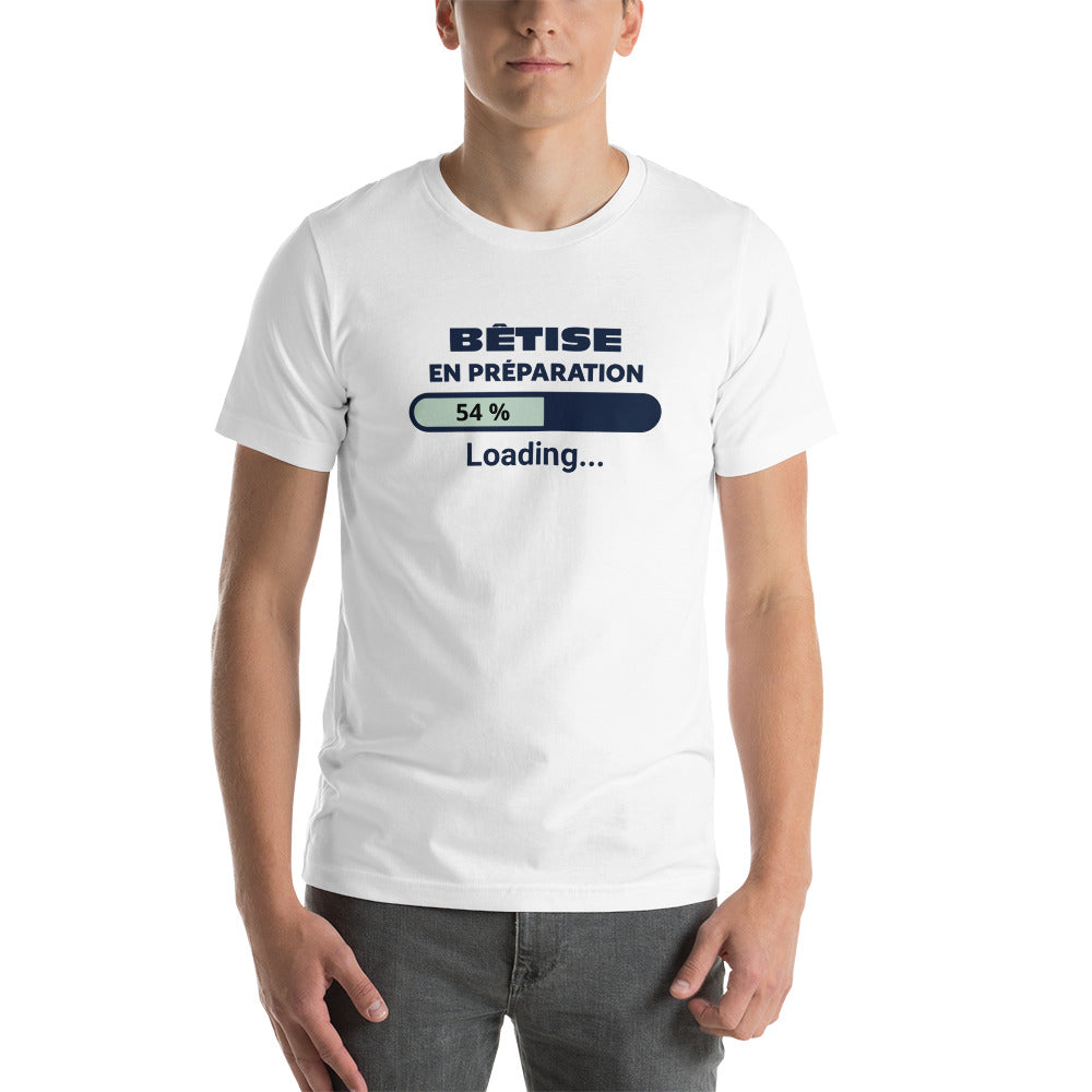 T-shirt unisexe Bêtise en préparation (Lettrage foncé)