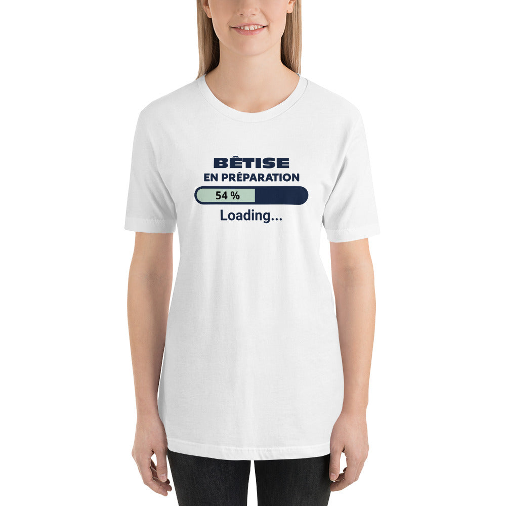 T-shirt unisexe Bêtise en préparation (Lettrage foncé)