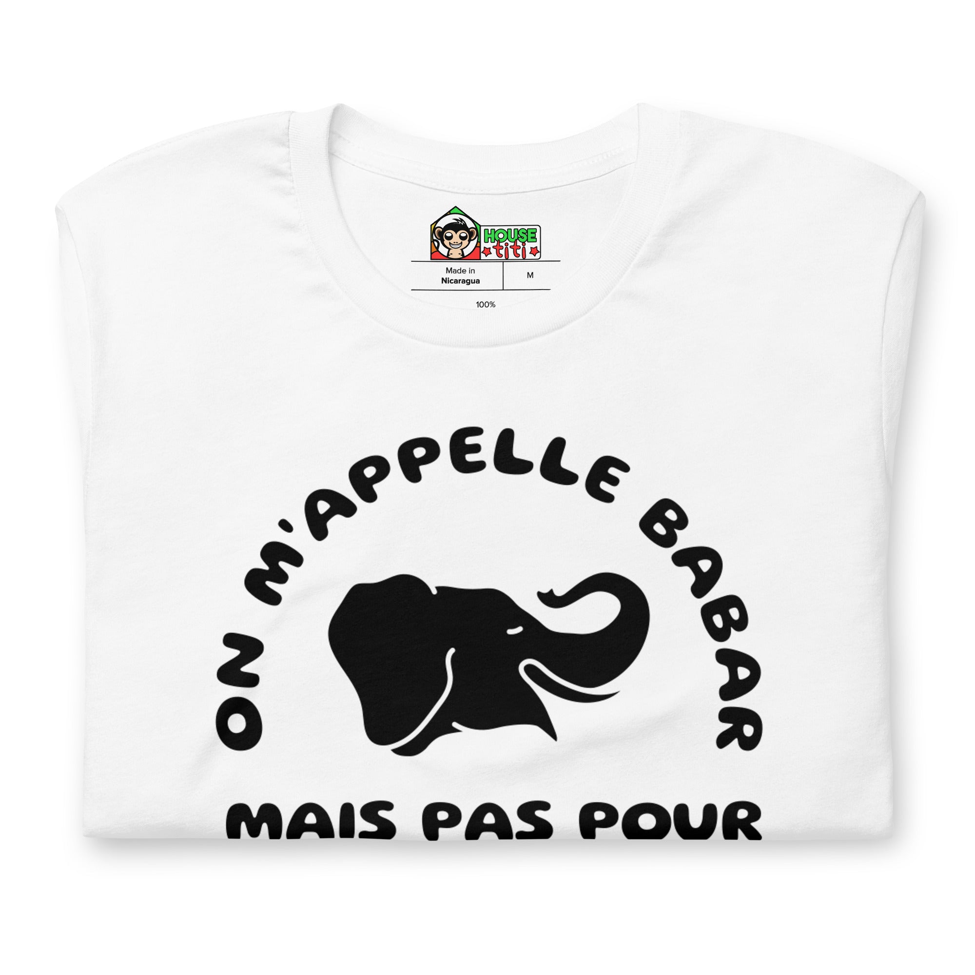 T-shirt unisexe On m' Appelle Babar Mais Pas Pour Ma Trompe