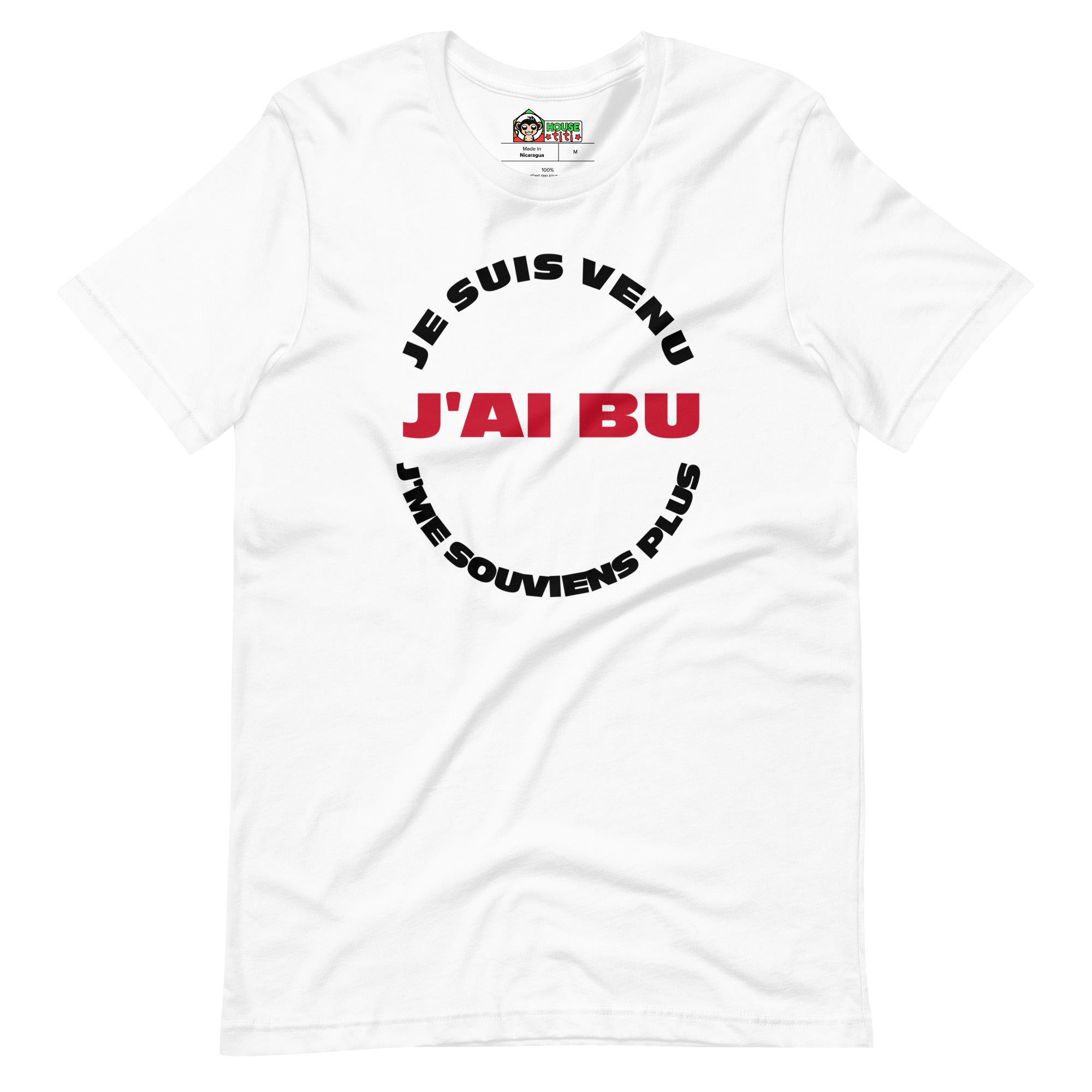 T-shirt Je suis venu J'ai Bu J'me Souviens Plus (Lettrage noir)