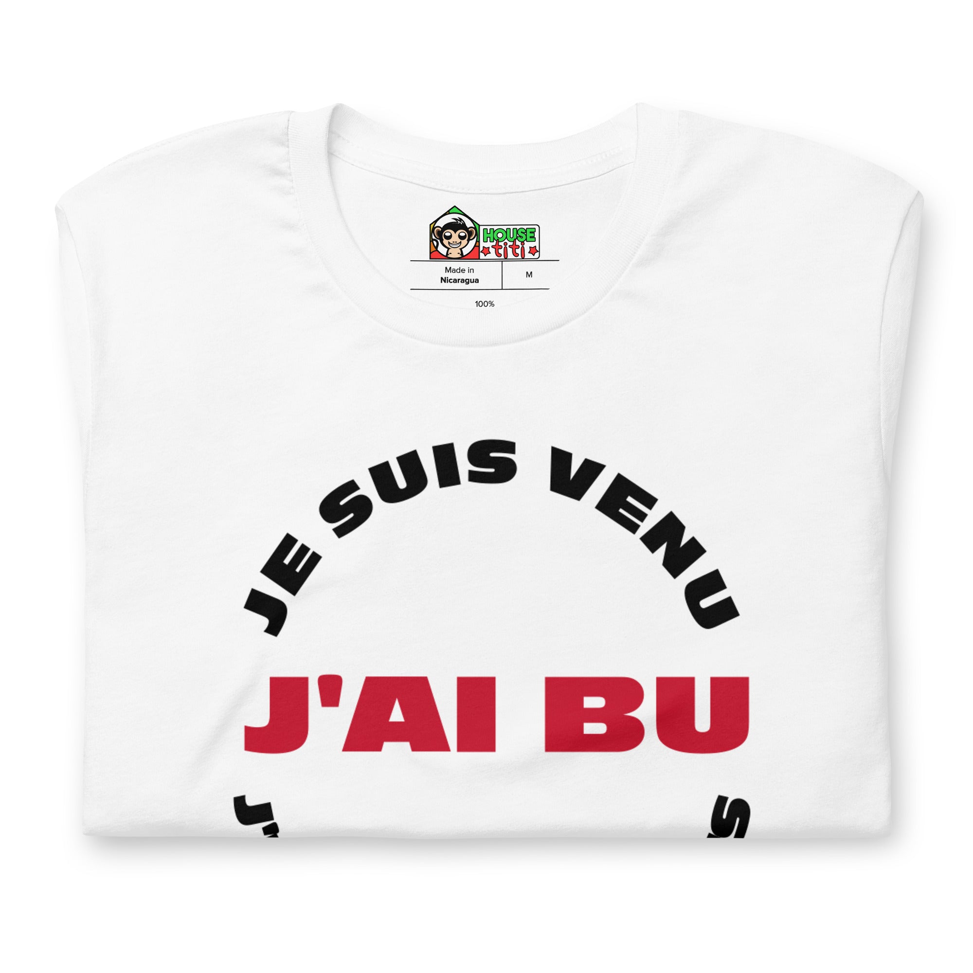 T-shirt Je suis venu J'ai Bu J'me Souviens Plus (Lettrage noir)