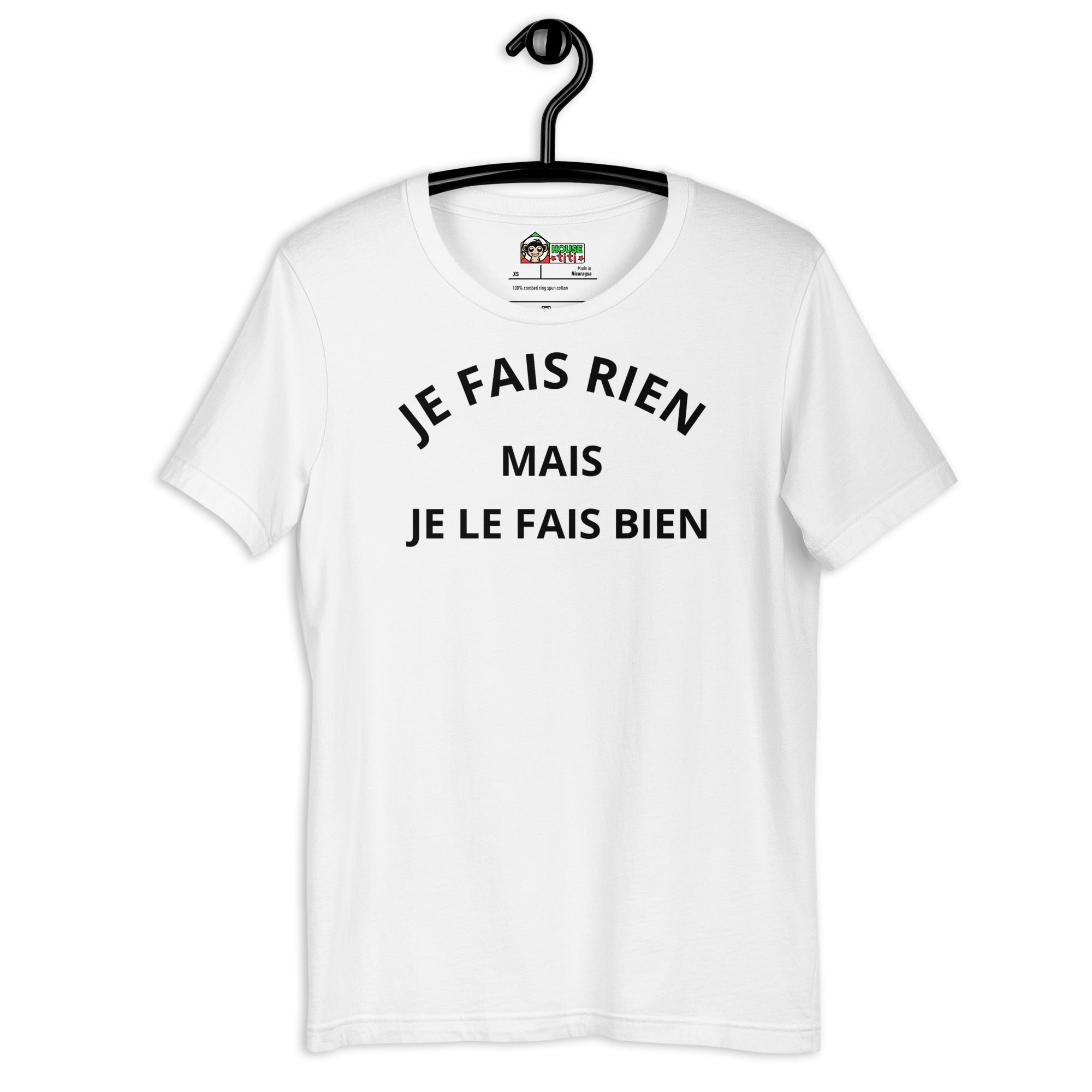 T-shirt unisexe Je Ne Fais Rien Mais Je Le Fais Bien (Lettrage foncé)