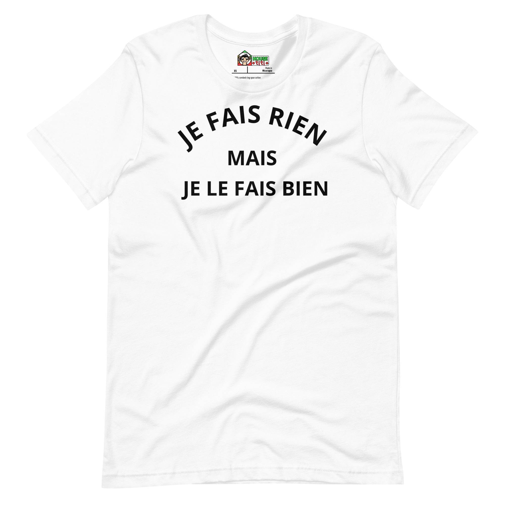 T-shirt unisexe Je Ne Fais Rien Mais Je Le Fais Bien (Lettrage foncé)