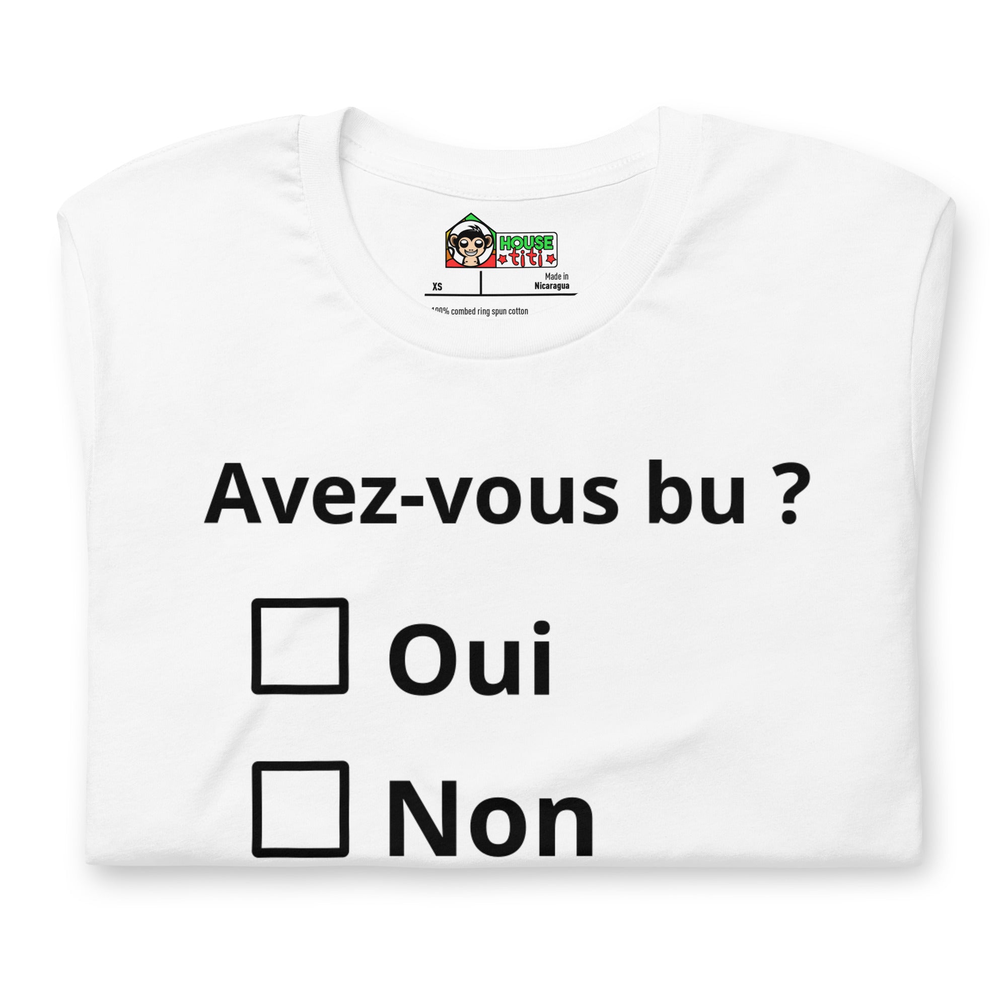 T-shirt unisexe Avez-vous bu ? (Lettrage foncé)