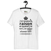 T-shirt unisexe J'ai toujours raison (Lettrage foncé)