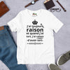 T-shirt unisexe J'ai toujours raison (Lettrage foncé)