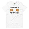 T-shirt unisexe Touche pas à mes bretzels (Lettrage foncé)