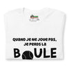 T-shirt unisexe Quand je joue pas (Lettrage foncé)