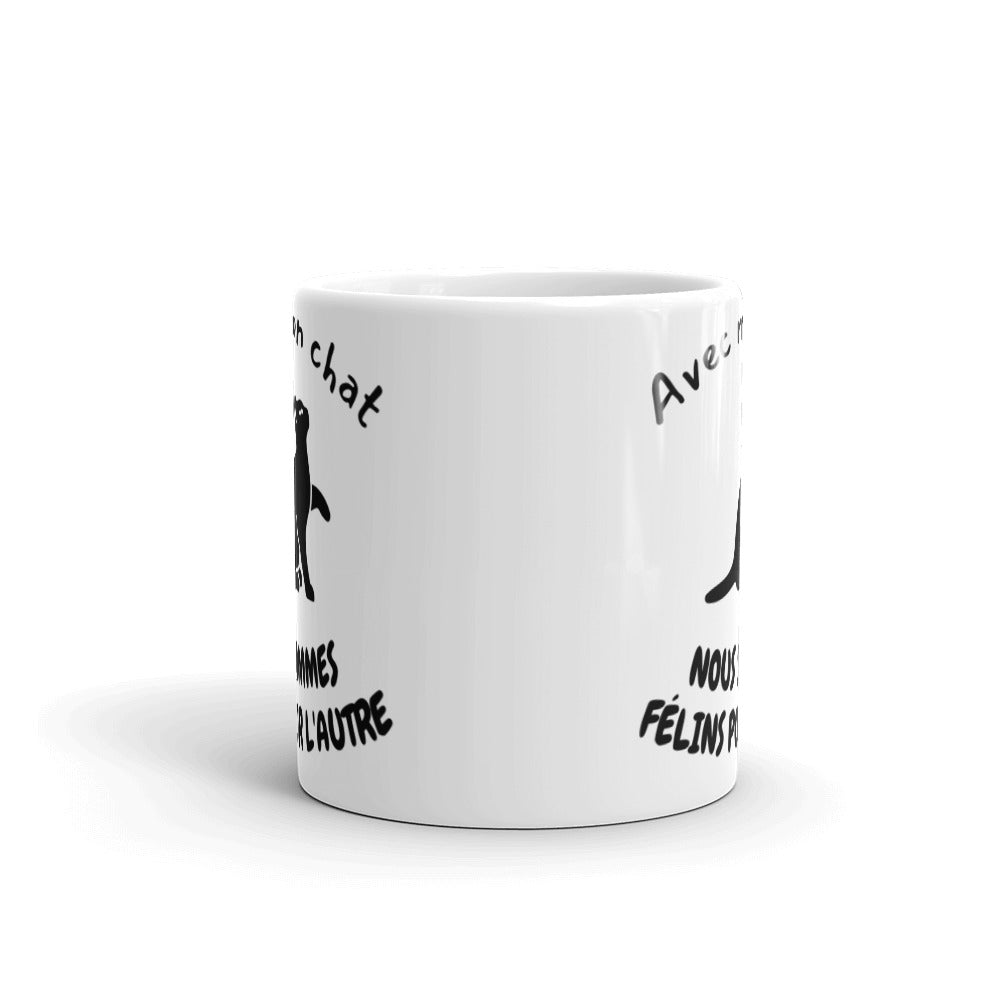 Mug Blanc Brillant Avec mon chat nous sommes félins pour l'autre