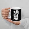 Mug Blanc Brillant Bad Dad