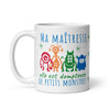 Mug Blanc Brillant Ma Maîtresse Dompte des Petits Monstres