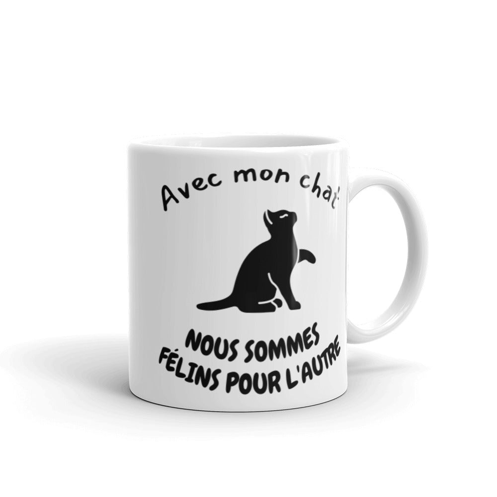 Mug Blanc Brillant Avec mon chat nous sommes félins pour l'autre